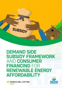 Demand Side Subsidy Framework and Consumer Financing for Renewable Energy Affordability